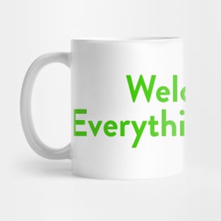 Welcome! Everything is Fine. Mug